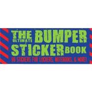 The Ultimate Bumper Sticker Book 96 Stickers for Lockers, Notebooks, & More!