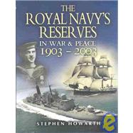 Royal Navy's Reserves in War and Peace 1903-2003