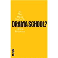 So You Want to Go to Drama School?