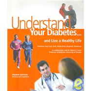 Understand Your Diabetes...and Live a Healthy Life