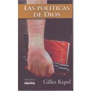 Las politicas de Dios/ The Politics of God