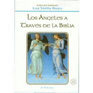 Los Angeles a traves de la biblia/ The Angels Through the Bible
