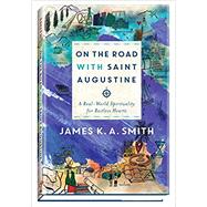 Kindle Book: On the Road with Saint Augustine: A Real-World Spirituality for Restless Hearts (B07NNPQC8Y)