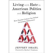 Living With Hate in American Politics and Religion