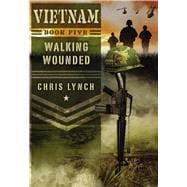 Walking Wounded (Vietnam #5)