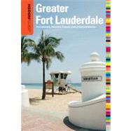 Insiders' Guide® to Greater Fort Lauderdale Fort Lauderdale, Hollywood, Pompano, Dania & Deerfield Beaches