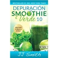 Depuración Smoothie Verde 10 (10-Day Green Smoothie Cleanse Spanish Edition)