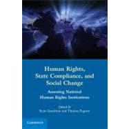 Human Rights, State Compliance, and Social Change: Assessing National Human Rights Institutions