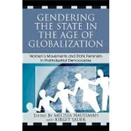 Gendering the State in the Age of Globalization Women's Movements and State Feminism in Postindustrial Democracies