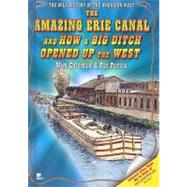 The Amazing Erie Canal And How a Big Ditch Opened Up the West