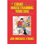 The Evans Guide for Housetraining Your Dog