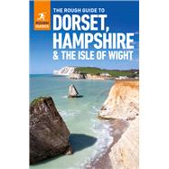 Rough Guide to Dorset, Hampshire & the Isle of Wight: Travel Guide eBook