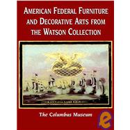 American Federal Furniture and Decorative Arts From the Watson Collection