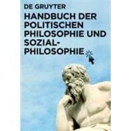 Handbuch Der Politischen Philosophie Und Sozialphilosophie: Band 1: A A 