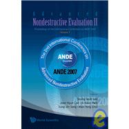 Advanced Nondestructive Evaluation II: Proceedings of the International Conference on Ande 2007