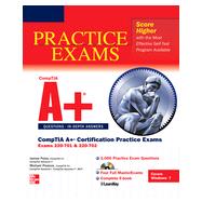 CompTIA A+ Certification Practice Exams (Exams 220-701 & 220-702), 1st Edition