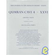 Qumran Cave 4 Volume XXVI: Cryptic Texts and Miscellanea, Part 1: Miscellaneous Texts from Qumran