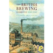 The British Brewing Industry, 1830â€“1980