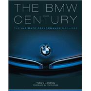 The BMW Century The Ultimate Performance Machines