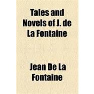 Tales and Novels of J. De La Fontaine