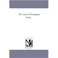 Works of Washington Irving + : The Life and Voyages of Columbus in Three Volumes (Vol. 2)