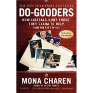 Do-Gooders How Liberals Hurt Those They Claim to Help (and the Rest ofUs)