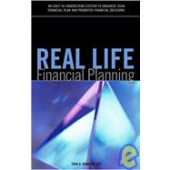 Real Life Financial Planning: An Easy to Understand System to Organize Your Financial Plan and Prioritize Financial Decisions