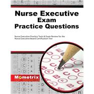 Nurse Executive Exam Practice Questions