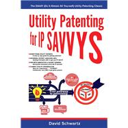 Utility Patenting for IP SAVVYS
