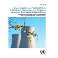 Lignes directrices sur l’applicabilité de la Convention s’agissant de la prolongation de la durée de vie des centrales nucléaires
