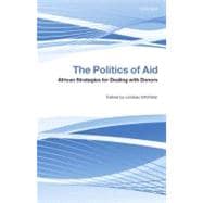 The Politics of Aid African Strategies for Dealing with Donors