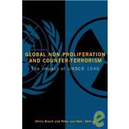 Global Non-Proliferation and Counter-Terrorism The Impact of UNSCR 1540