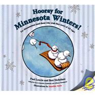 Hooray for Minnesota Winters! : For Minnesotans (and Those Who Wish They Were) of All Ages