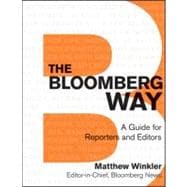 The Bloomberg Way A Guide for Reporters and Editors