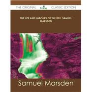 The Life and Labours of the Rev. Samuel Marsden