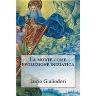 La Morte Come Evoluzione Iniziatica