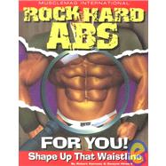 Rock Hard Abs for You! : Shape up That Waistline