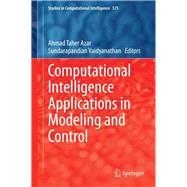 Computational Intelligence Applications in Modeling and Control