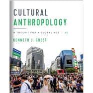 Cultural Anthropology: A Toolkit for a Global Age (Third Edition) Looseleaf
