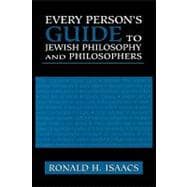 Every Person's Guide to Jewish Philosophy and Philosophers,9780765760173
