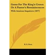Gems for the King's Crown or a Pastor's Reminiscences : With Anxious Inquirers (1877)