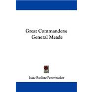 Great Commanders : General Meade