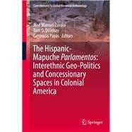 The Hispanic-mapuche Parlamentos: Interethnic Geo-politics and Concessionary Spaces in Colonial America