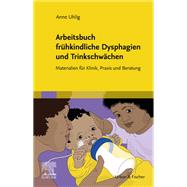 Arbeitsbuch frühkindliche Dysphagien und Trinkschwächen