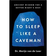 How to Sleep Like a Caveman