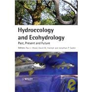 Hydroecology and Ecohydrology Past, Present and Future