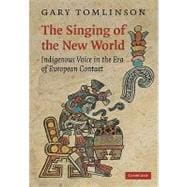 The Singing of the New World: Indigenous Voice in the Era of European Contact