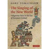 The Singing of the New World: Indigenous Voice in the Era of European Contact