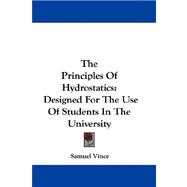 The Principles of Hydrostatics: Designed for the Use of Students in the University