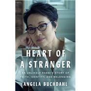 Heart of a Stranger An Unlikely Rabbi's Story of Faith, Identity, and Belonging